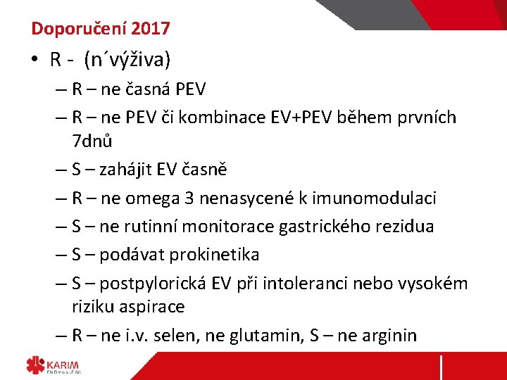 Doporučení 2017 • R - (n´výživa) – R – ne časná PEV – R