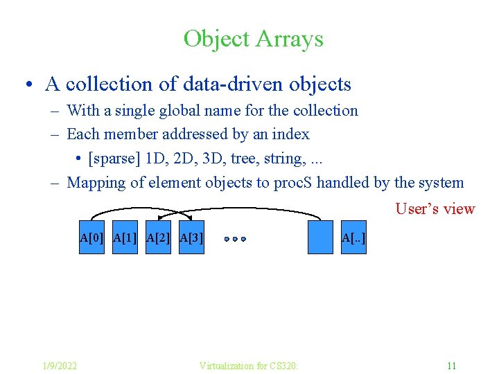 Object Arrays • A collection of data-driven objects – With a single global name