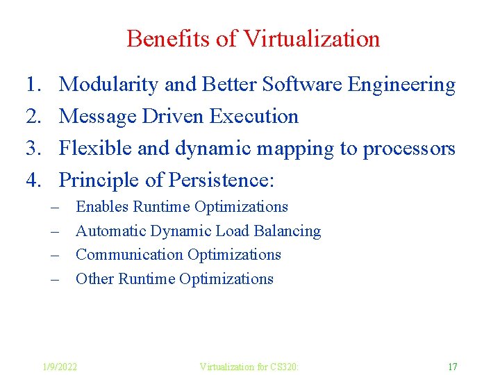 Benefits of Virtualization 1. 2. 3. 4. Modularity and Better Software Engineering Message Driven