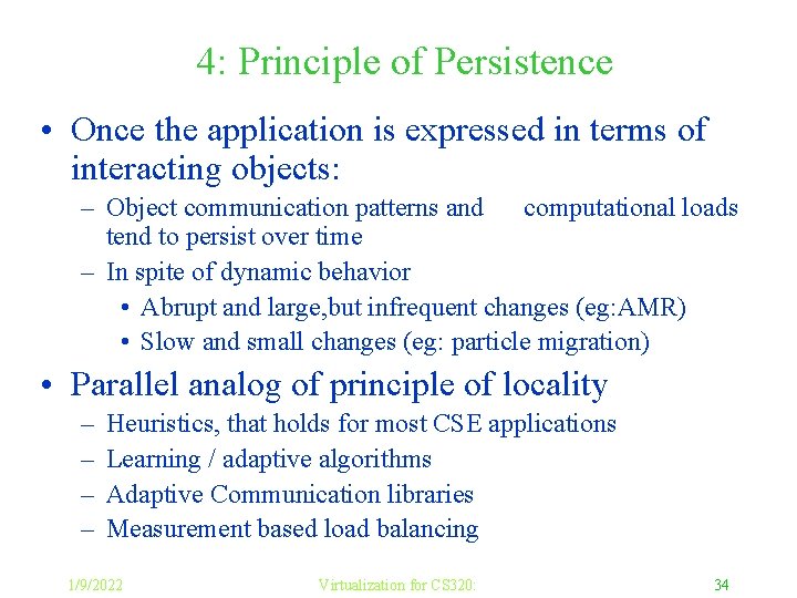 4: Principle of Persistence • Once the application is expressed in terms of interacting