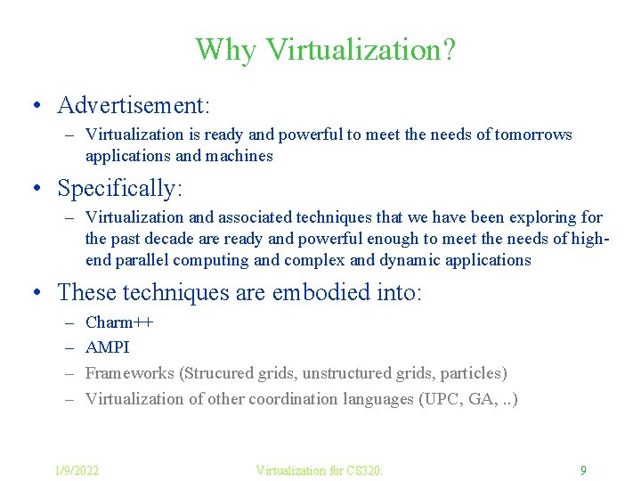 Why Virtualization? • Advertisement: – Virtualization is ready and powerful to meet the needs