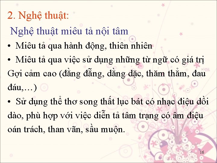 2. Nghệ thuật: Nghệ thuật miêu tả nội tâm • Miêu tả qua hành