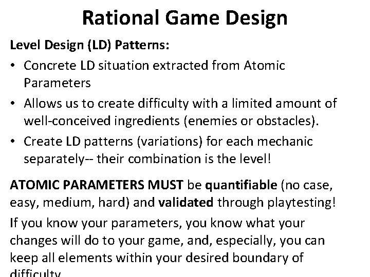 Rational Game Design Level Design (LD) Patterns: • Concrete LD situation extracted from Atomic Rational Game Design Level Design (LD) Patterns: • Concrete LD situation extracted from Atomic