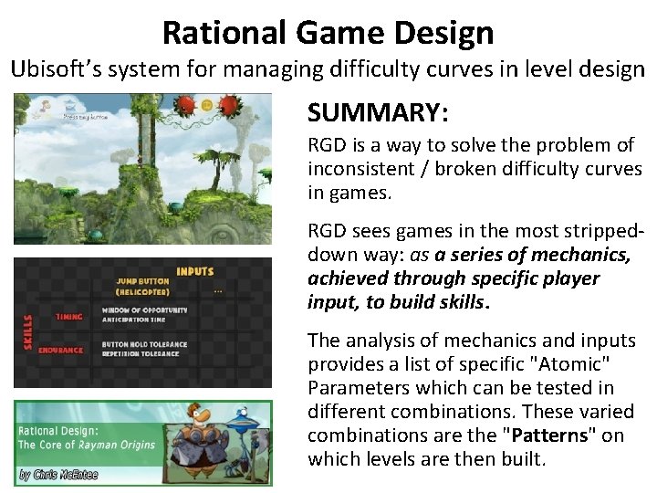 Rational Game Design Ubisoft’s system for managing difficulty curves in level design SUMMARY: RGD Rational Game Design Ubisoft’s system for managing difficulty curves in level design SUMMARY: RGD