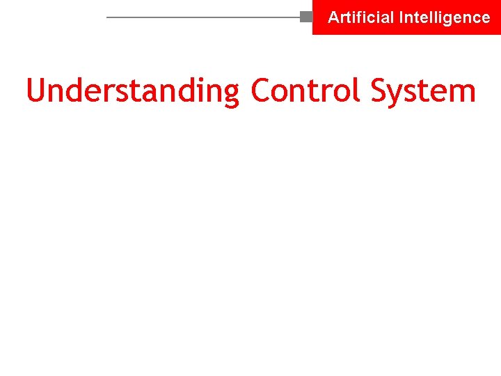 Artificial Intelligence Understanding Control System 