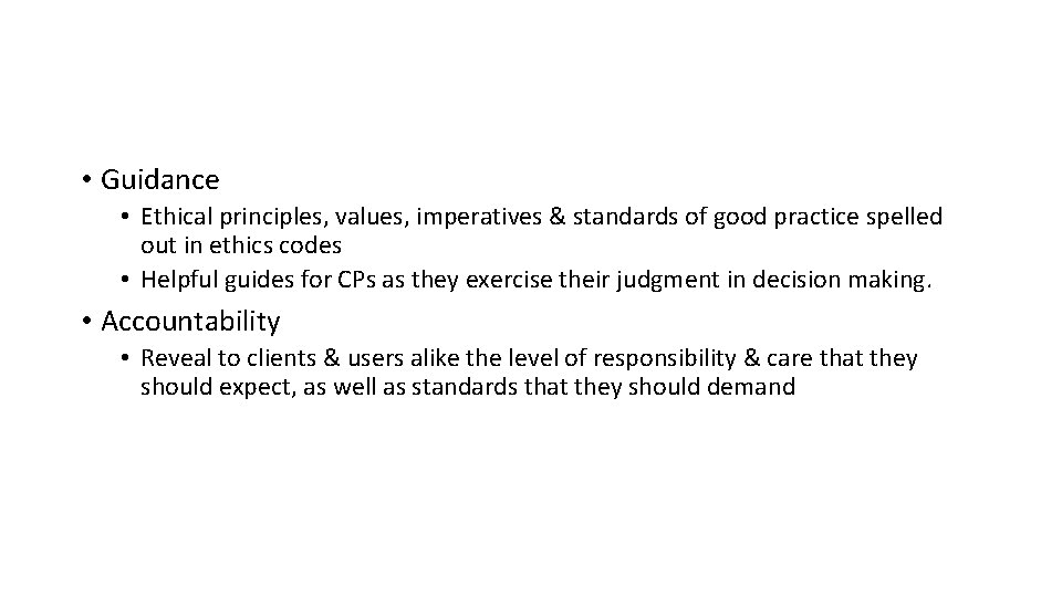  • Guidance • Ethical principles, values, imperatives & standards of good practice spelled