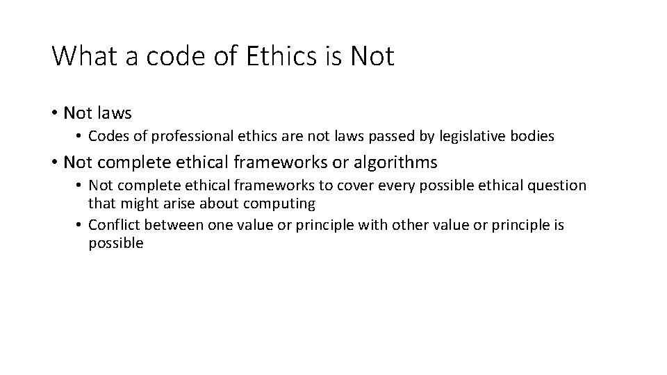 What a code of Ethics is Not • Not laws • Codes of professional