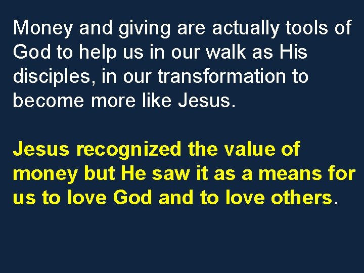 Money and giving are actually tools of God to help us in our walk