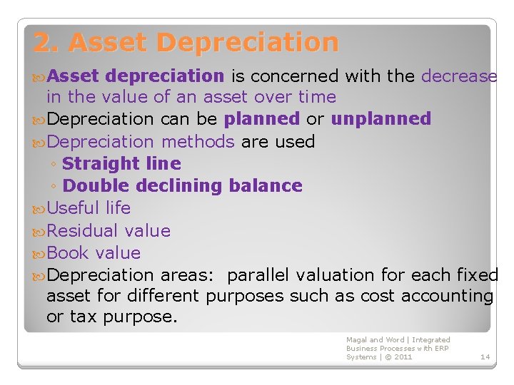 2. Asset Depreciation Asset depreciation is concerned with the decrease in the value of