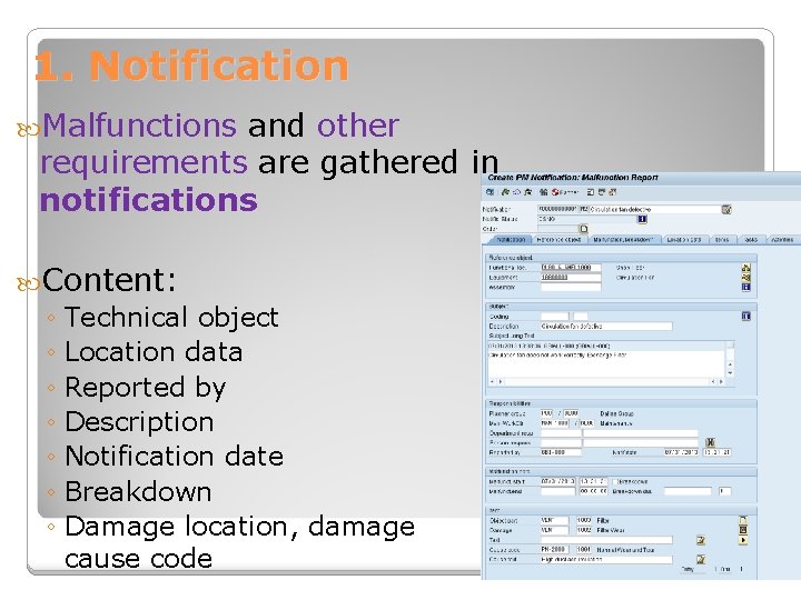 1. Notification Malfunctions and other requirements are gathered in notifications Content: ◦ Technical object