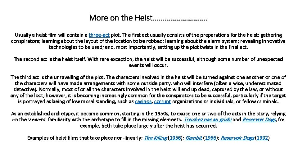More on the Heist……………. Usually a heist film will contain a three-act plot. The