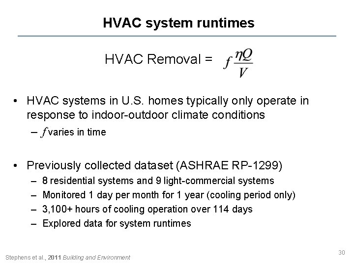 HVAC system runtimes HVAC Removal = • HVAC systems in U. S. homes typically