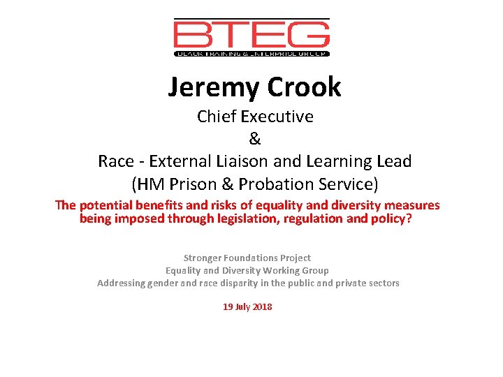 Jeremy Crook Chief Executive & Race - External Liaison and Learning Lead (HM Prison