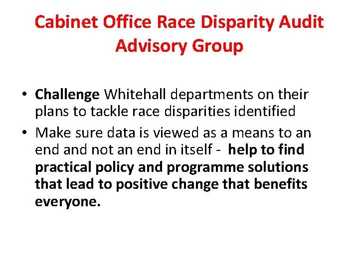 Cabinet Office Race Disparity Audit Advisory Group • Challenge Whitehall departments on their plans