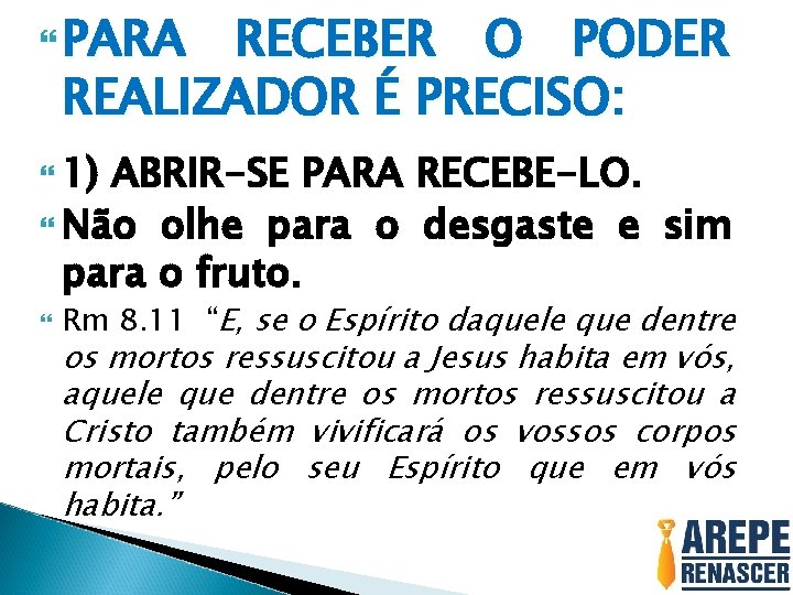  PARA RECEBER O PODER REALIZADOR É PRECISO: 1) ABRIR-SE PARA RECEBE-LO. Não olhe