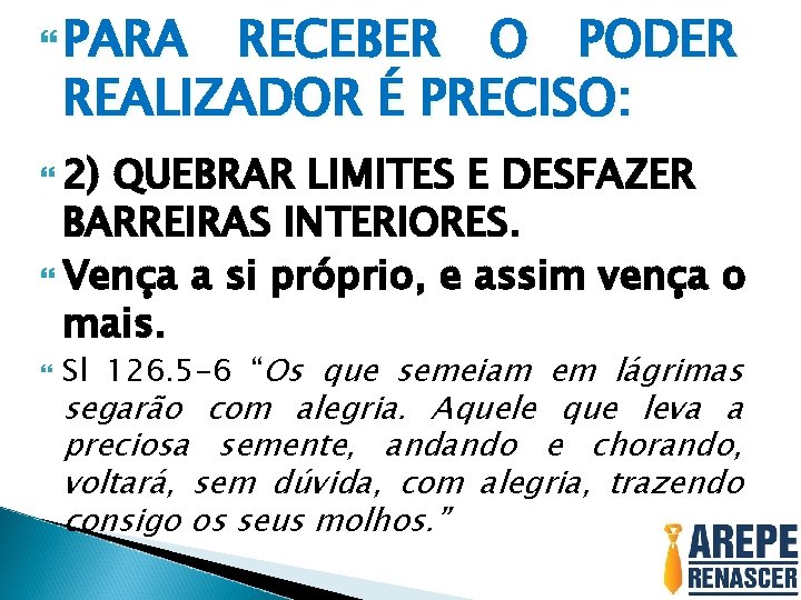 PARA RECEBER O PODER REALIZADOR É PRECISO: 2) QUEBRAR LIMITES E DESFAZER BARREIRAS
