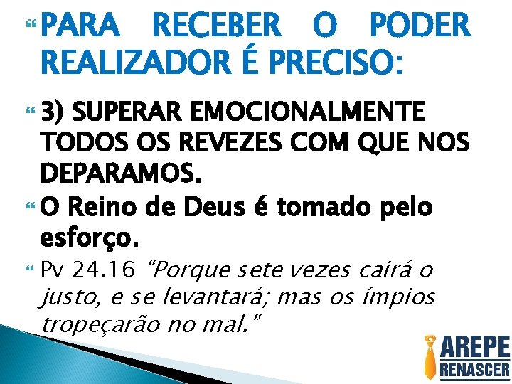  PARA RECEBER O PODER REALIZADOR É PRECISO: 3) SUPERAR EMOCIONALMENTE TODOS OS REVEZES