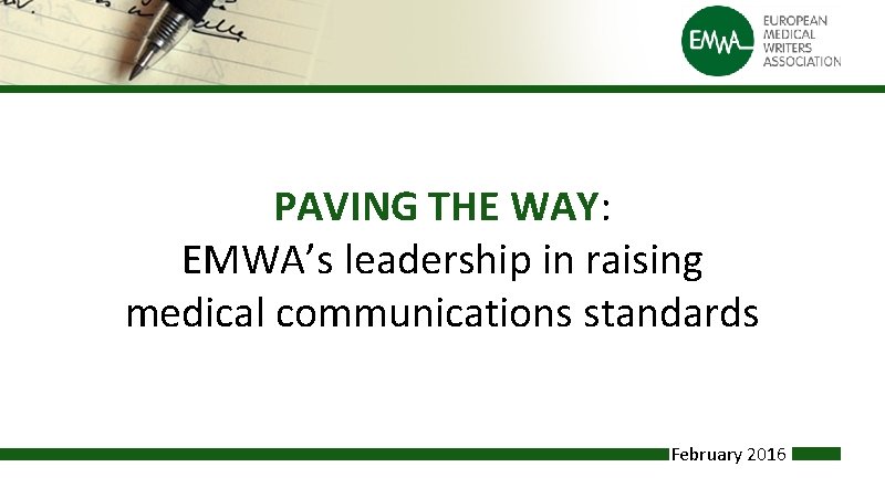 PAVING THE WAY: EMWA’s leadership in raising medical communications standards February 2016 