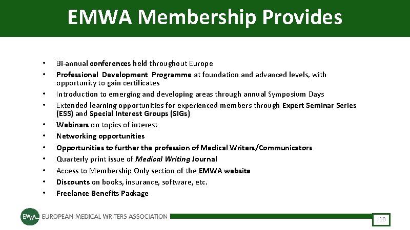 EMWA Membership Provides • • • Bi-annual conferences held throughout Europe Professional Development Programme