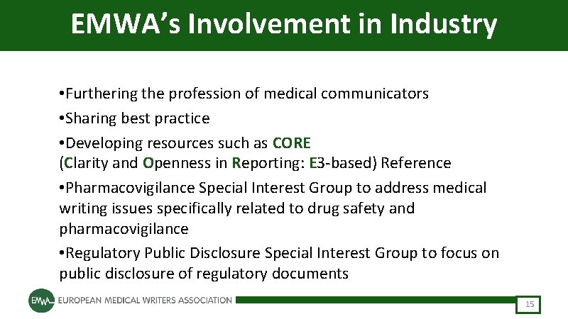 EMWA’s Involvement in Industry • Furthering the profession of medical communicators • Sharing best