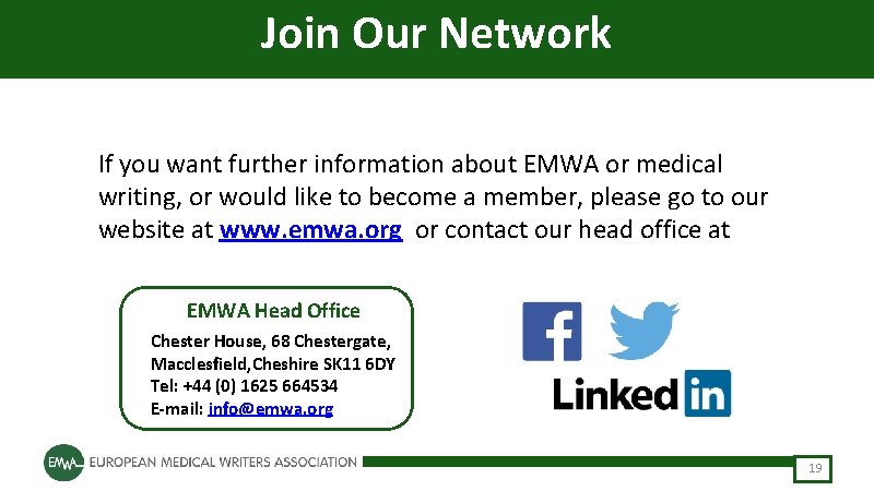 Join Our Network If you want further information about EMWA or medical writing, or