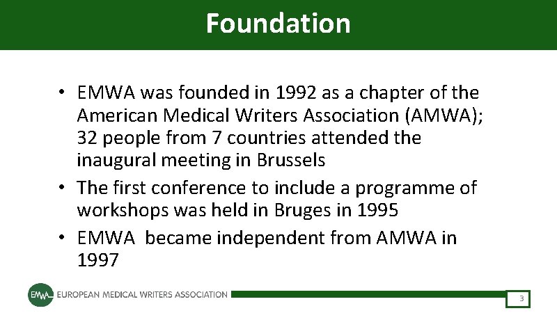 Foundation • EMWA was founded in 1992 as a chapter of the American Medical