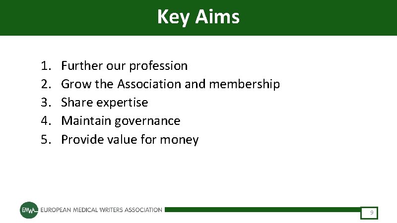 Key Aims 1. 2. 3. 4. 5. Further our profession Grow the Association and