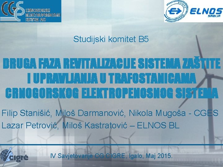 Studijski komitet B 5 DRUGA FAZA REVITALIZACIJE SISTEMA ZAŠTITE I UPRAVLJANJA U TRAFOSTANICAMA CRNOGORSKOG