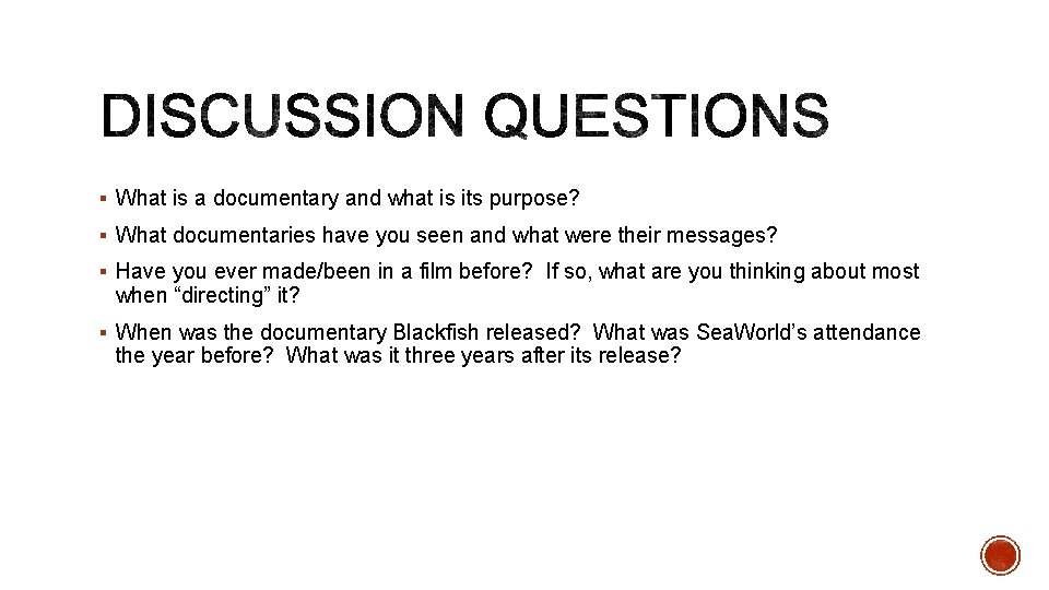 § What is a documentary and what is its purpose? § What documentaries have