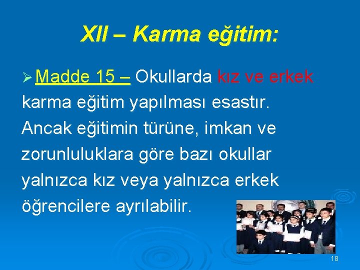 XII – Karma eğitim: Ø Madde 15 – Okullarda kız ve erkek karma eğitim