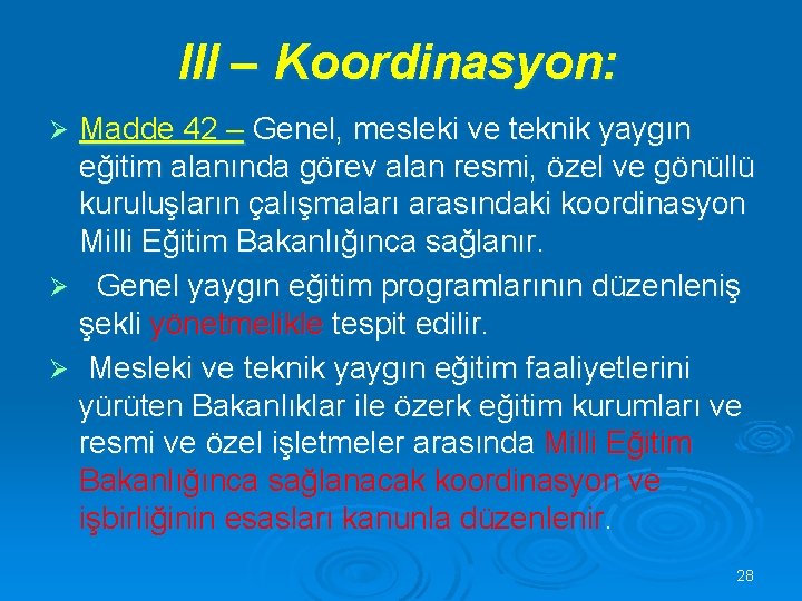 III – Koordinasyon: Madde 42 – Genel, mesleki ve teknik yaygın eğitim alanında görev