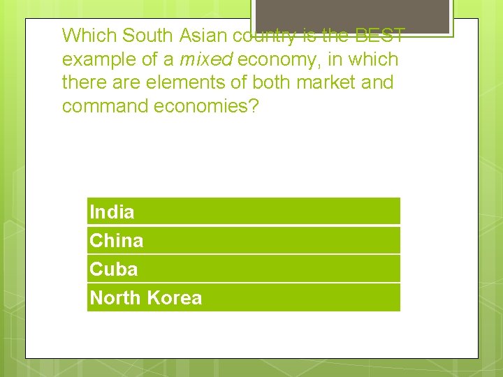 Which South Asian country is the BEST example of a mixed economy, in which