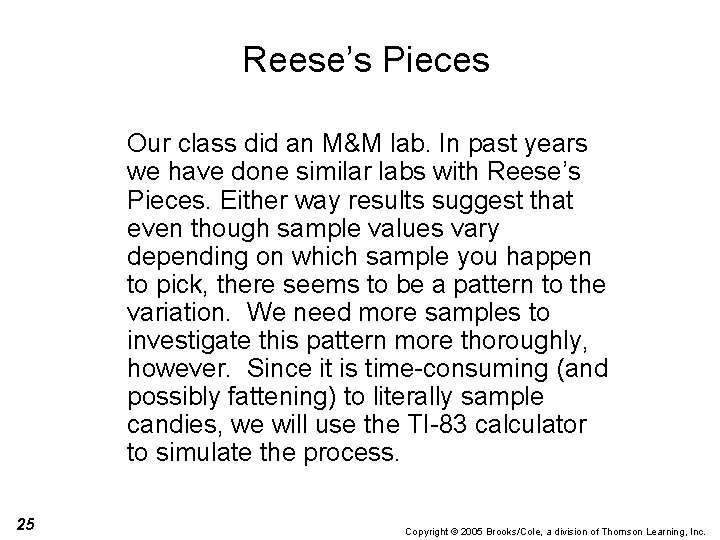 Reese’s Pieces Our class did an M&M lab. In past years we have done