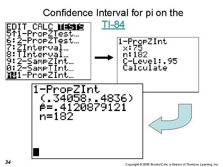 Confidence Interval for pi on the TI-84 34 Copyright © 2005 Brooks/Cole, a division