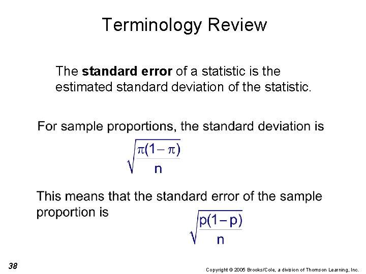 Terminology Review The standard error of a statistic is the estimated standard deviation of