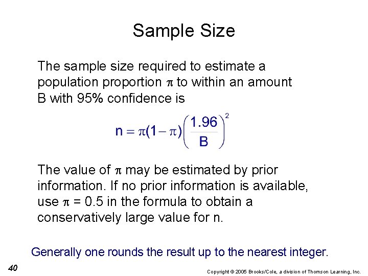 Sample Size The sample size required to estimate a population proportion to within an