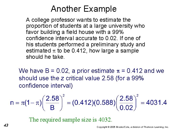Another Example A college professor wants to estimate the proportion of students at a