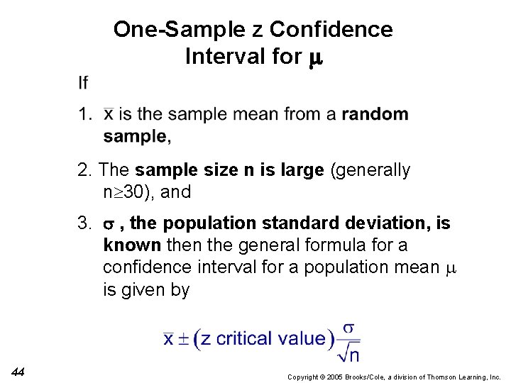 One-Sample z Confidence Interval for m 2. The sample size n is large (generally