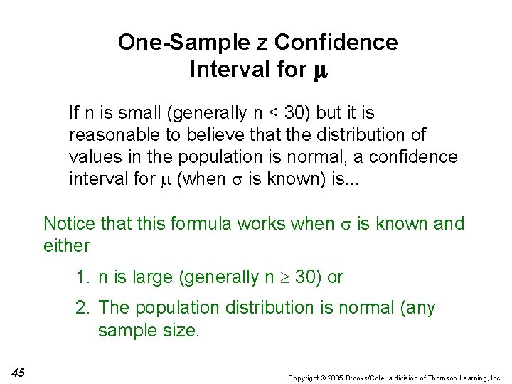 One-Sample z Confidence Interval for m If n is small (generally n < 30)
