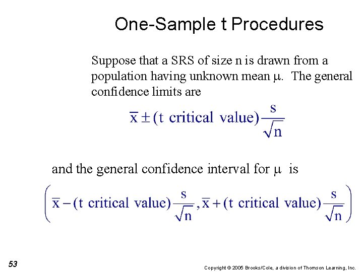 One-Sample t Procedures Suppose that a SRS of size n is drawn from a