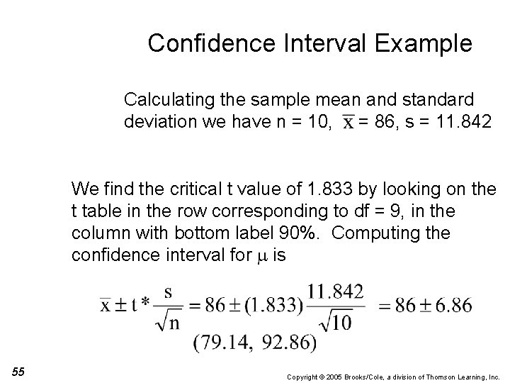 Confidence Interval Example Calculating the sample mean and standard deviation we have n =