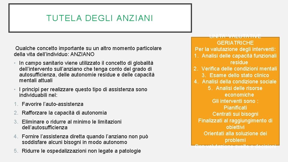 TUTELA DEGLI ANZIANI Qualche concetto importante su un altro momento particolare della vita dell’individuo: