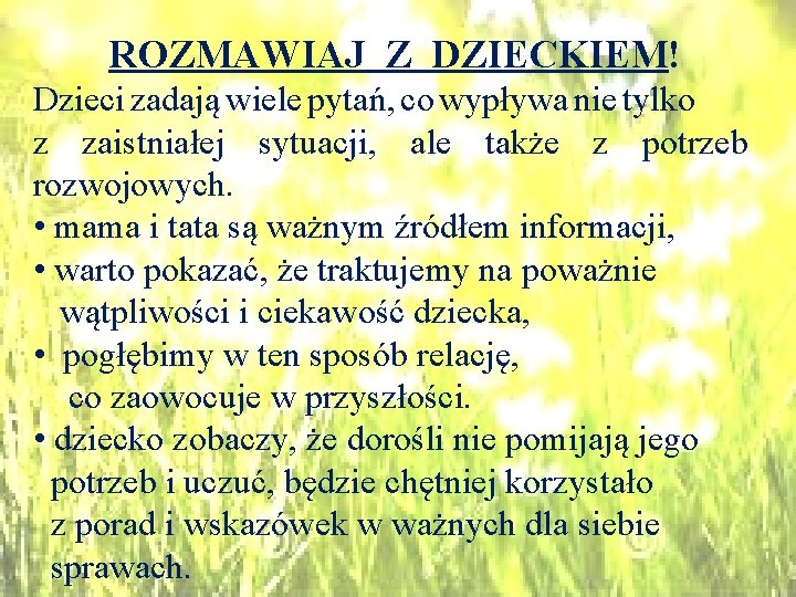 ROZMAWIAJ Z DZIECKIEM! Dzieci zadają wiele pytań, co wypływa nie tylko z zaistniałej sytuacji,