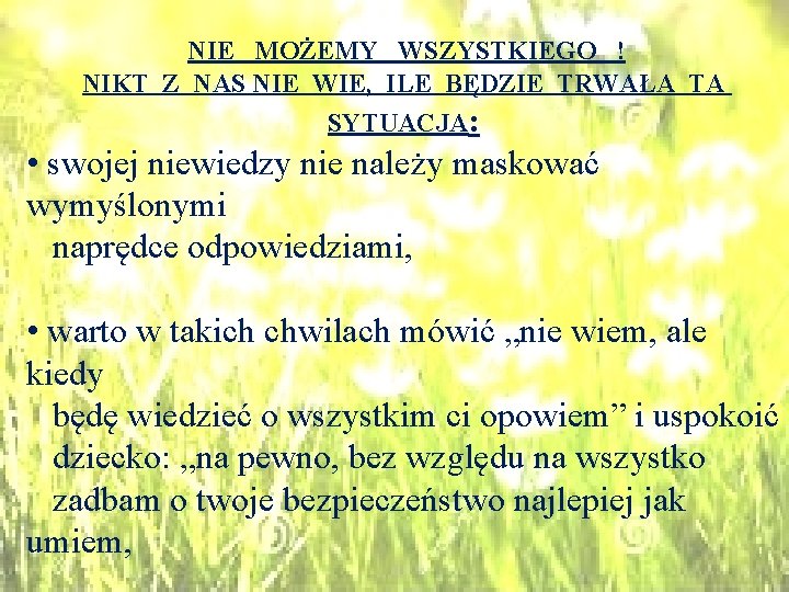 NIE MOŻEMY WSZYSTKIEGO ! NIKT Z NAS NIE WIE, ILE BĘDZIE TRWAŁA TA SYTUACJA: