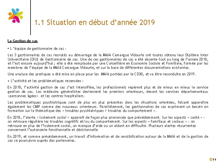 1. 1 Situation en début d’année 2019 La Gestion de cas • L ’équipe