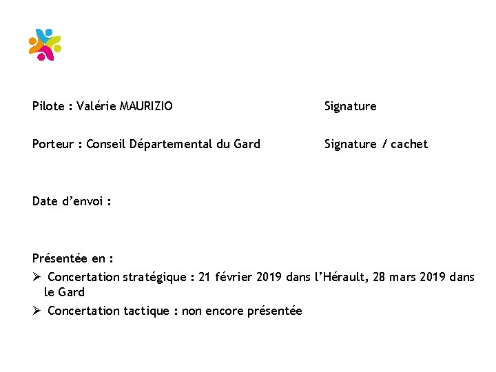Pilote : Valérie MAURIZIO Signature Porteur : Conseil Départemental du Gard Signature / cachet