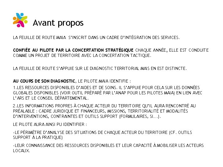 Avant propos LA FEUILLE DE ROUTE MAIA S’INSCRIT DANS UN CADRE D’INTÉGRATION DES SERVICES.