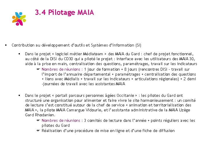 3. 4 Pilotage MAIA Contribution au développement d’outils et Systèmes d’Information (SI) Dans le