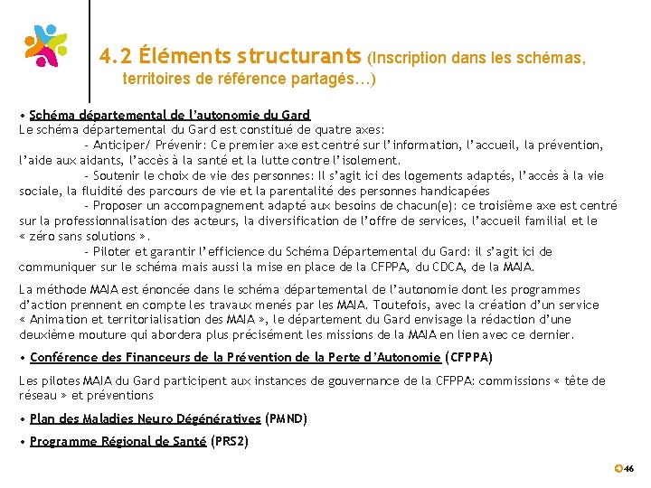 4. 2 Éléments structurants (Inscription dans les schémas, territoires de référence partagés…) • Schéma