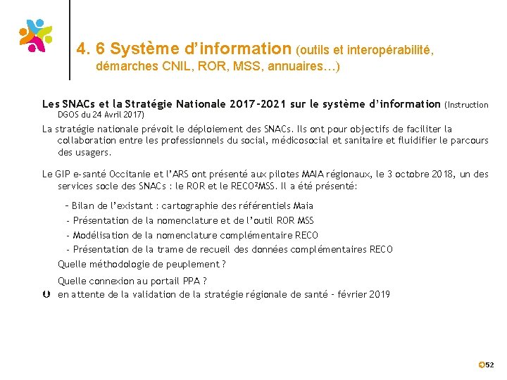 4. 6 Système d’information (outils et interopérabilité, démarches CNIL, ROR, MSS, annuaires…) Les SNACs